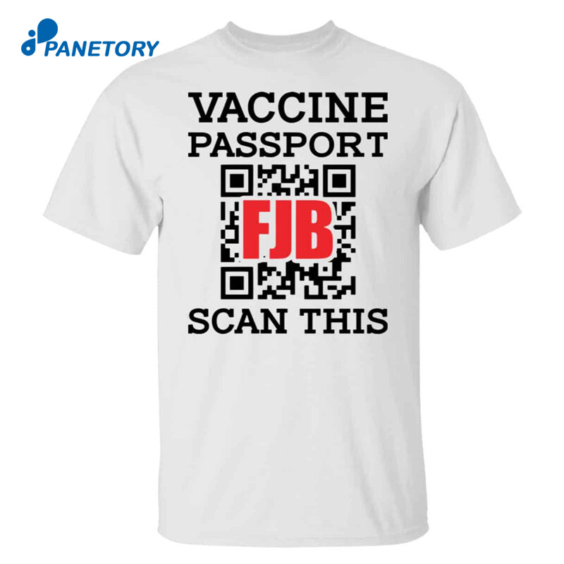 Vaccine Passport Fjb Scan This Shirt