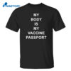 World Of Nc My Body Is My Vaccine Passport Shirt