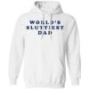 World’s Sluttiest Dad Shirt 1