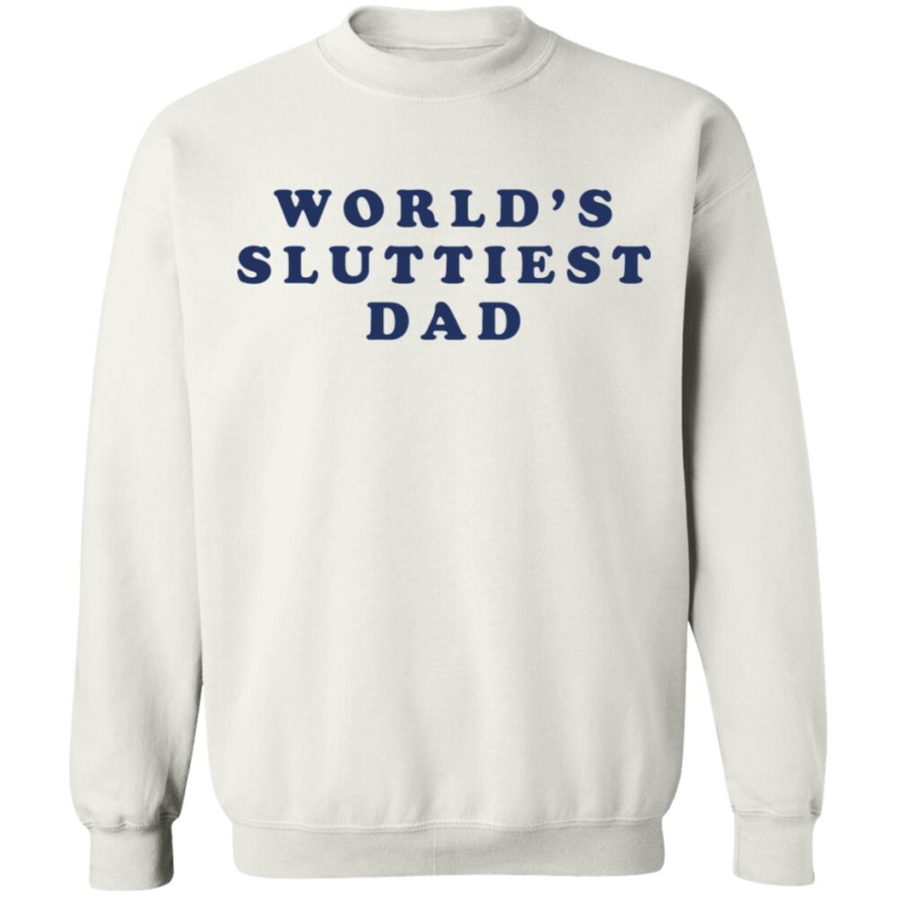 World'S Sluttiest Dad Shirt Panetory – Graphic Design Apparel &Amp; Accessories Online