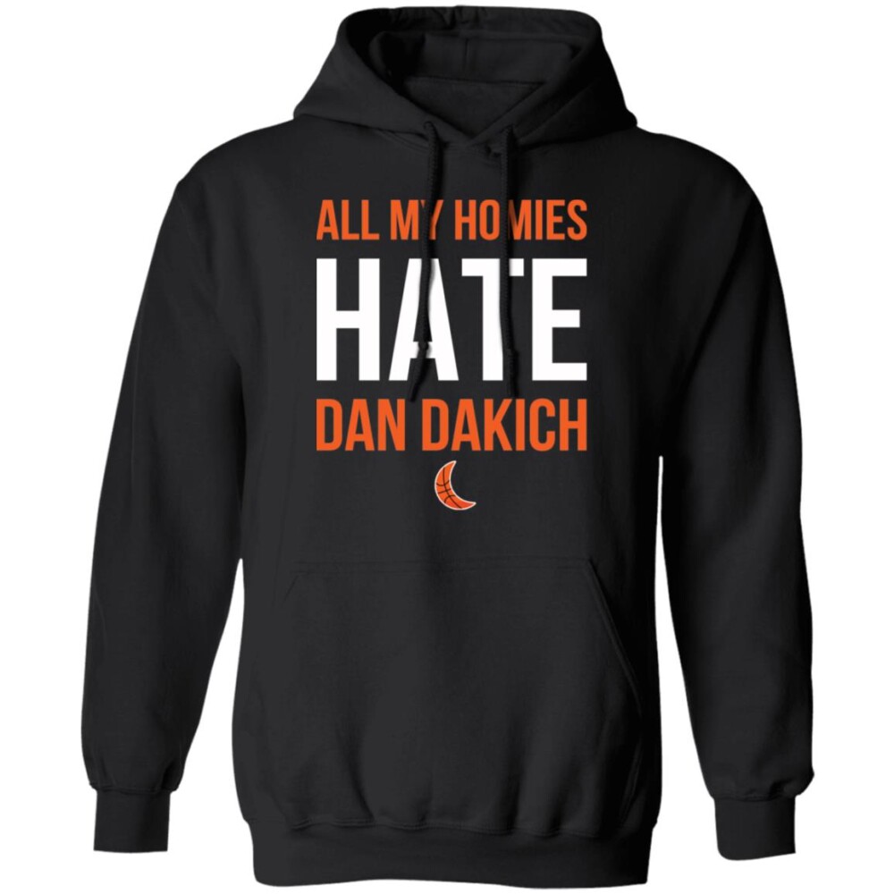 All My Homies Hate Dan Dakich Shirt 1