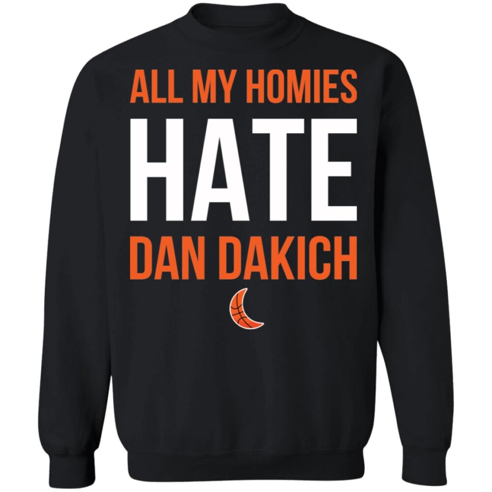 All My Homies Hate Dan Dakich Shirt 2