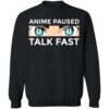 Anime Paused Talk Fast Shirt
