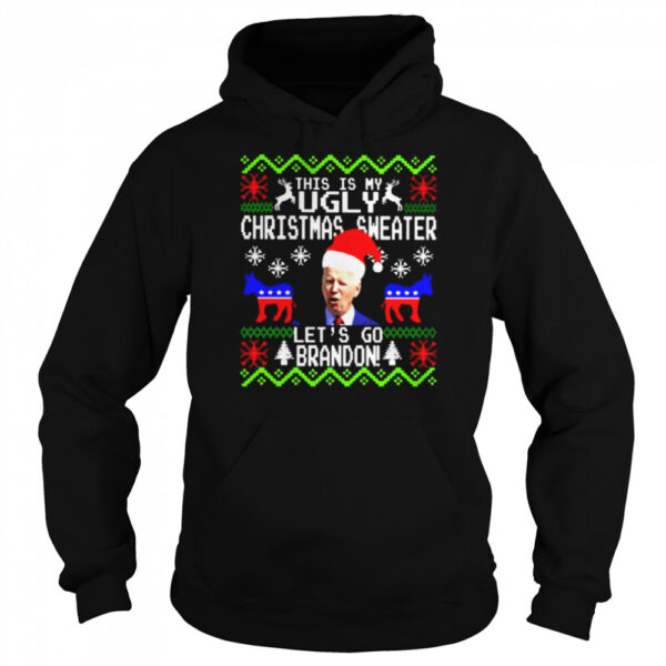 Biden This Is My Ugly Christmas Sweater Lets Go Brandon Shirt