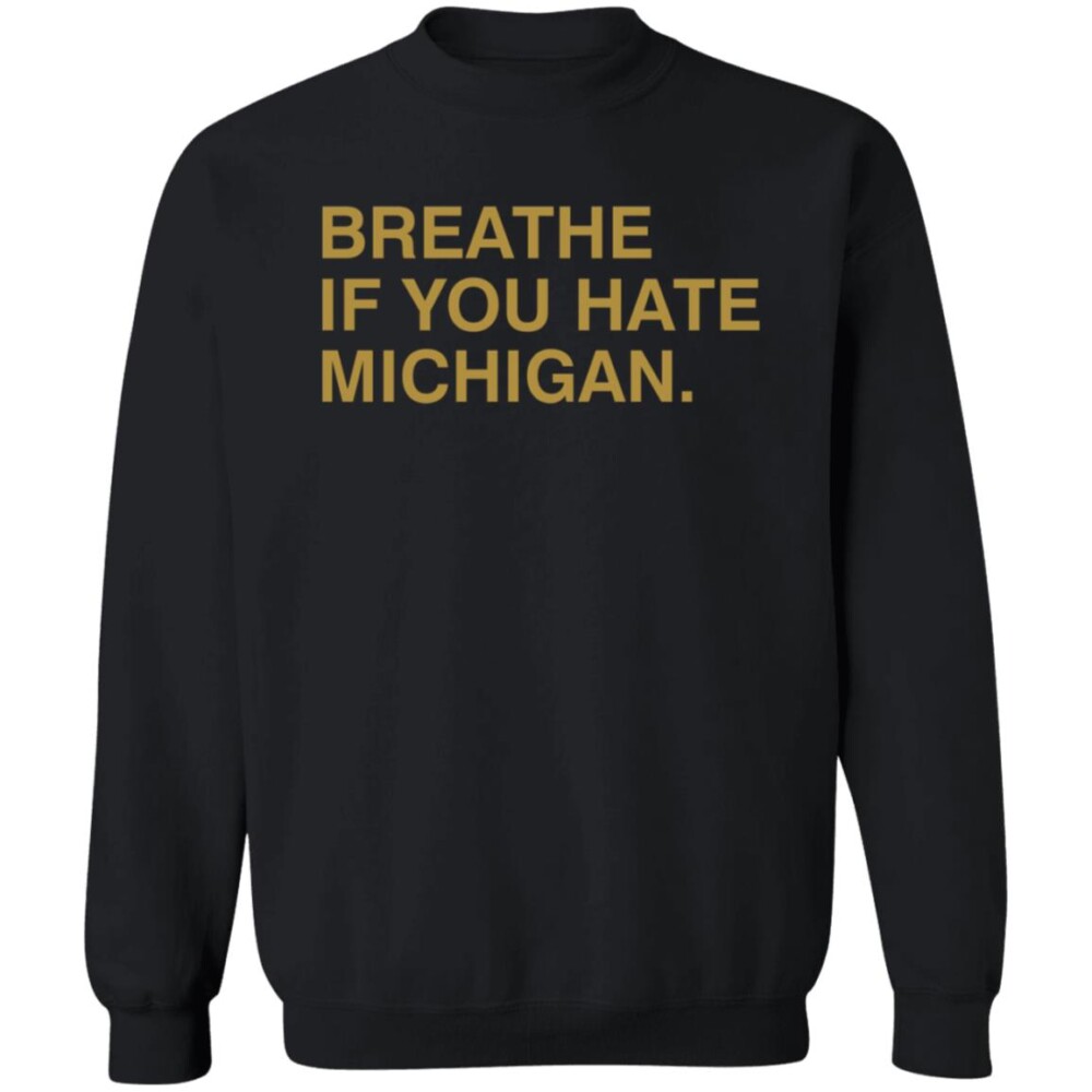 Breathe If You Hate Michigan Shirt