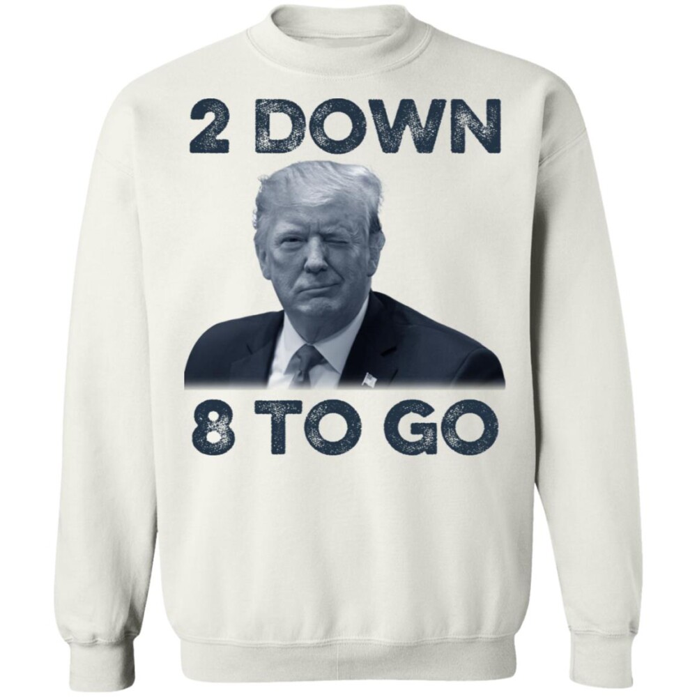 Donald Trump 2 Down 8 To Go Shirt 1