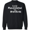 Easily Manipulated By Grandkids Shirt 2