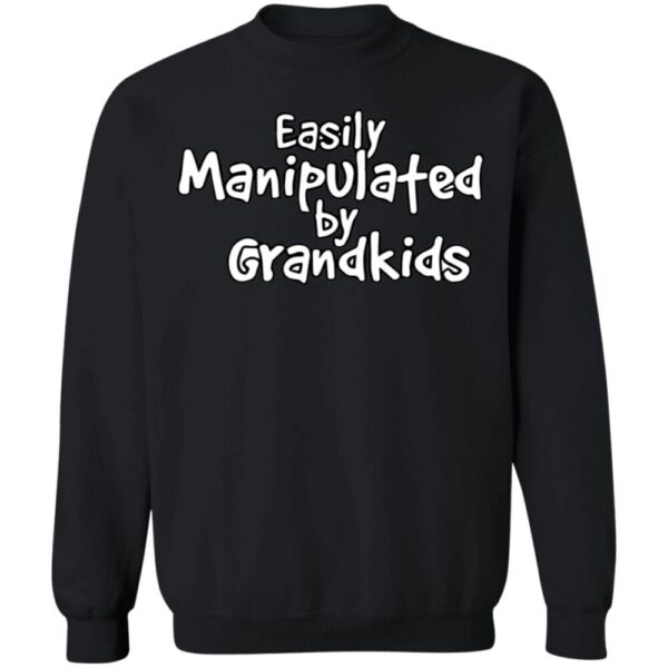Easily Manipulated By Grandkids Shirt