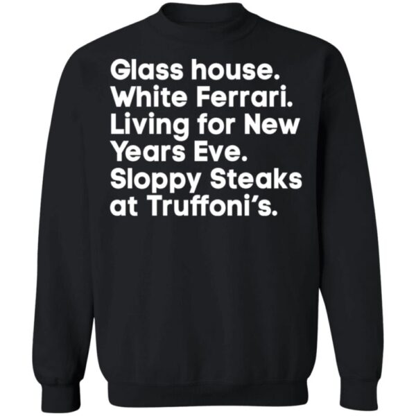 Glass House White Ferrari Living For New Years Eve Shirt