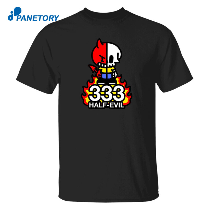 Half Evil 333 Shirt