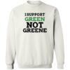 I Support Green Not Greene Shirt