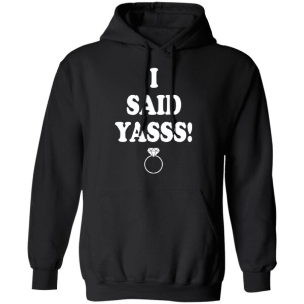 I Said Yasss Shirt