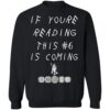 If Youre Reading This #6 Is Coming Shirt
