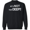 #It’s Not That Deep Shirt