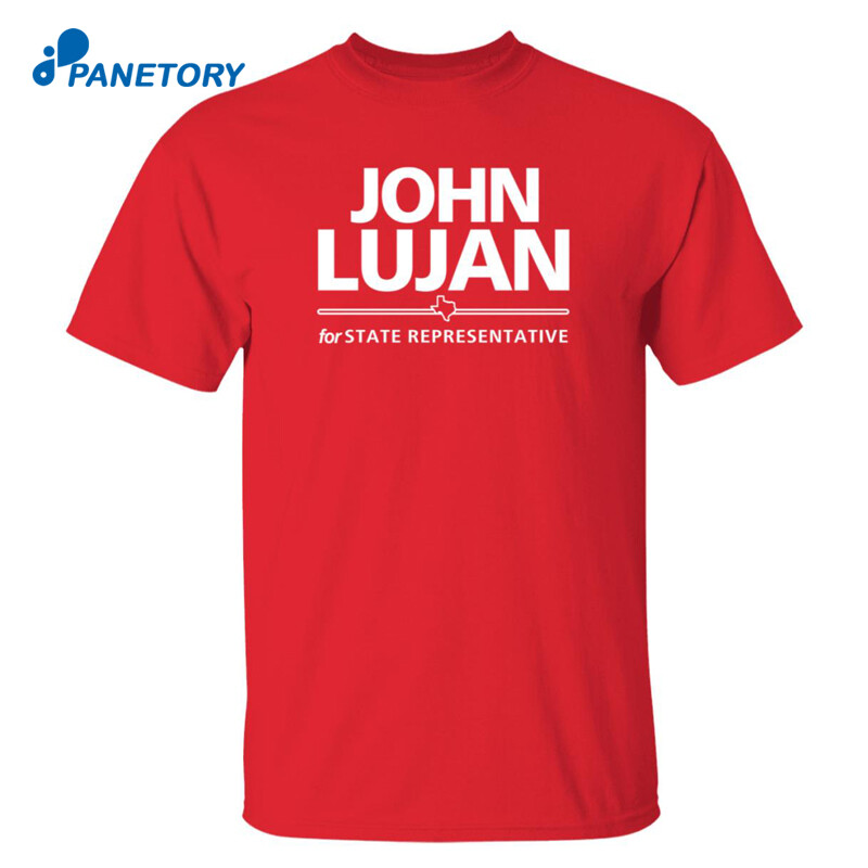 John Lujan For State Representative Shirt