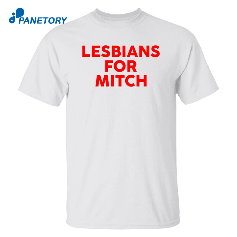 Lesbians For Mitch Shirt