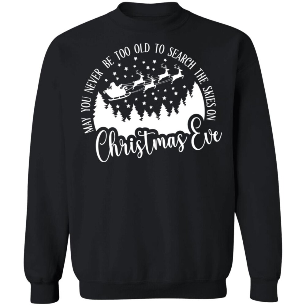May You Never Be Too Old To Search The Skies On Christmas Sweater Panetory – Graphic Design Apparel &Amp; Accessories Online