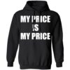 My Price Is My Price Shirt