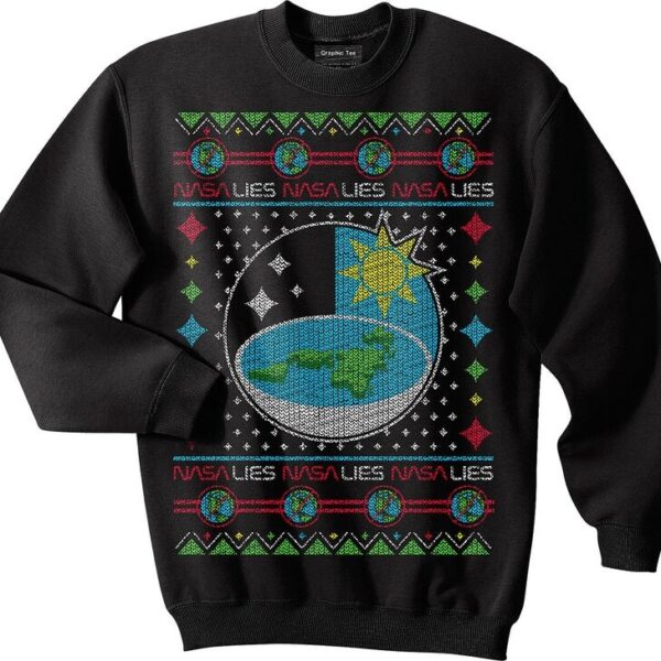 Nasa, Lie Earth Is Flat Sweatshirt Ugly Christmas Sweater