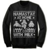Namast'ay At Home And Eat Cookies With Milk Ugly Christmas Sweater
