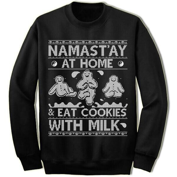 Namast'ay At Home And Eat Cookies With Milk Ugly Christmas Sweater