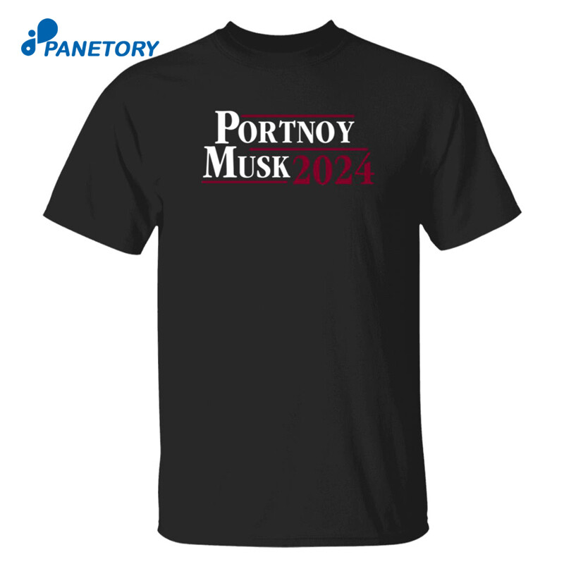 Portnoy Musk 2024 Shirt