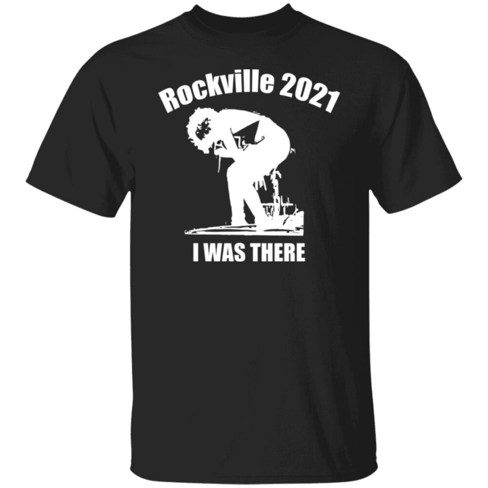 Rockville 2021 I Was There Shirt