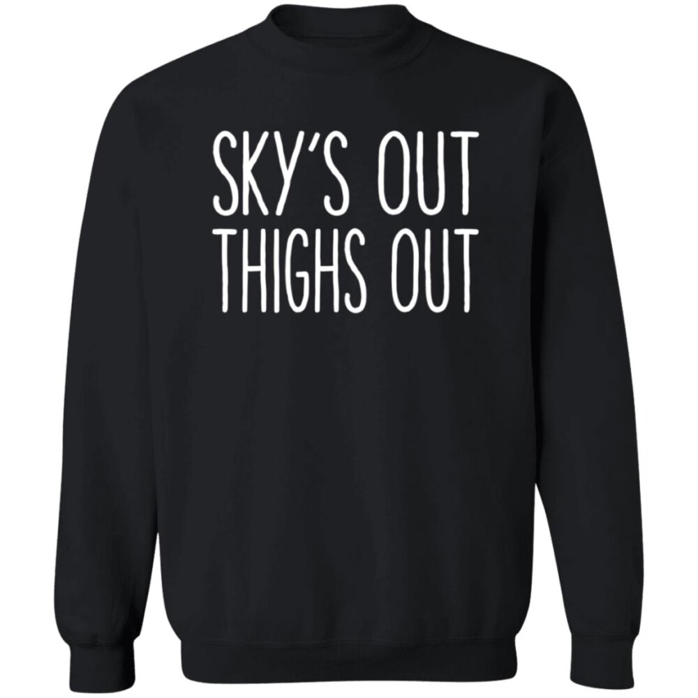 Sky Out Thighs Out T Shirt