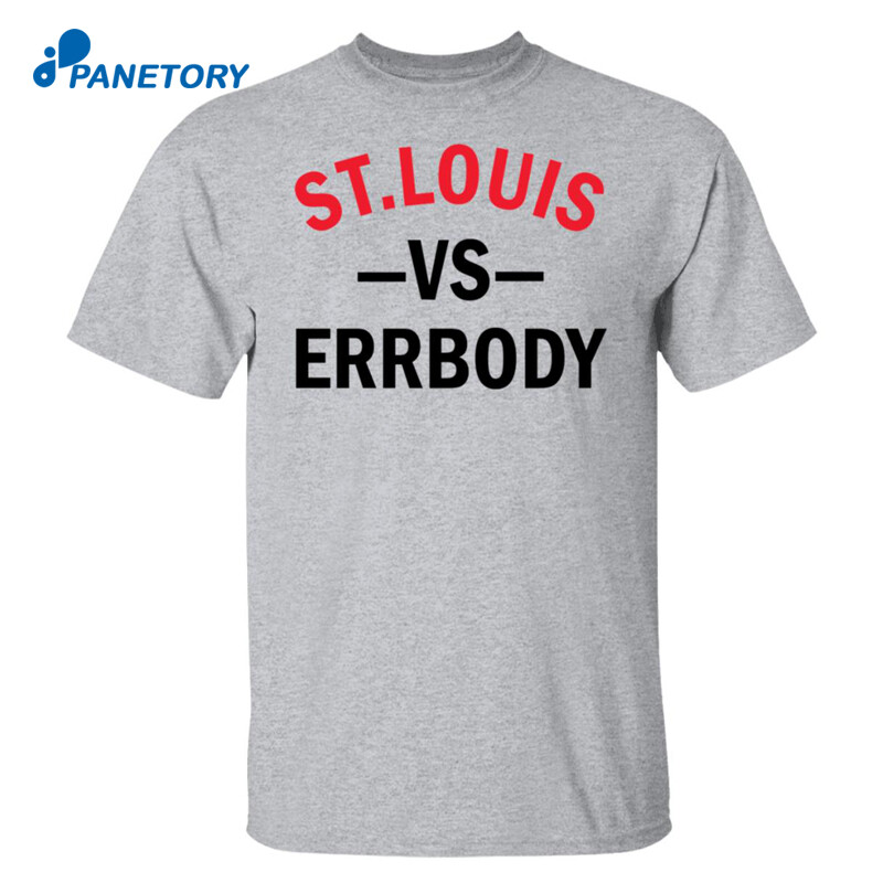 St Louis Vs Errbody Shirt Unisex T-Shirt Gray M