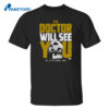 The Doctor Will See You Dr Britt Baker Dmd Shirt