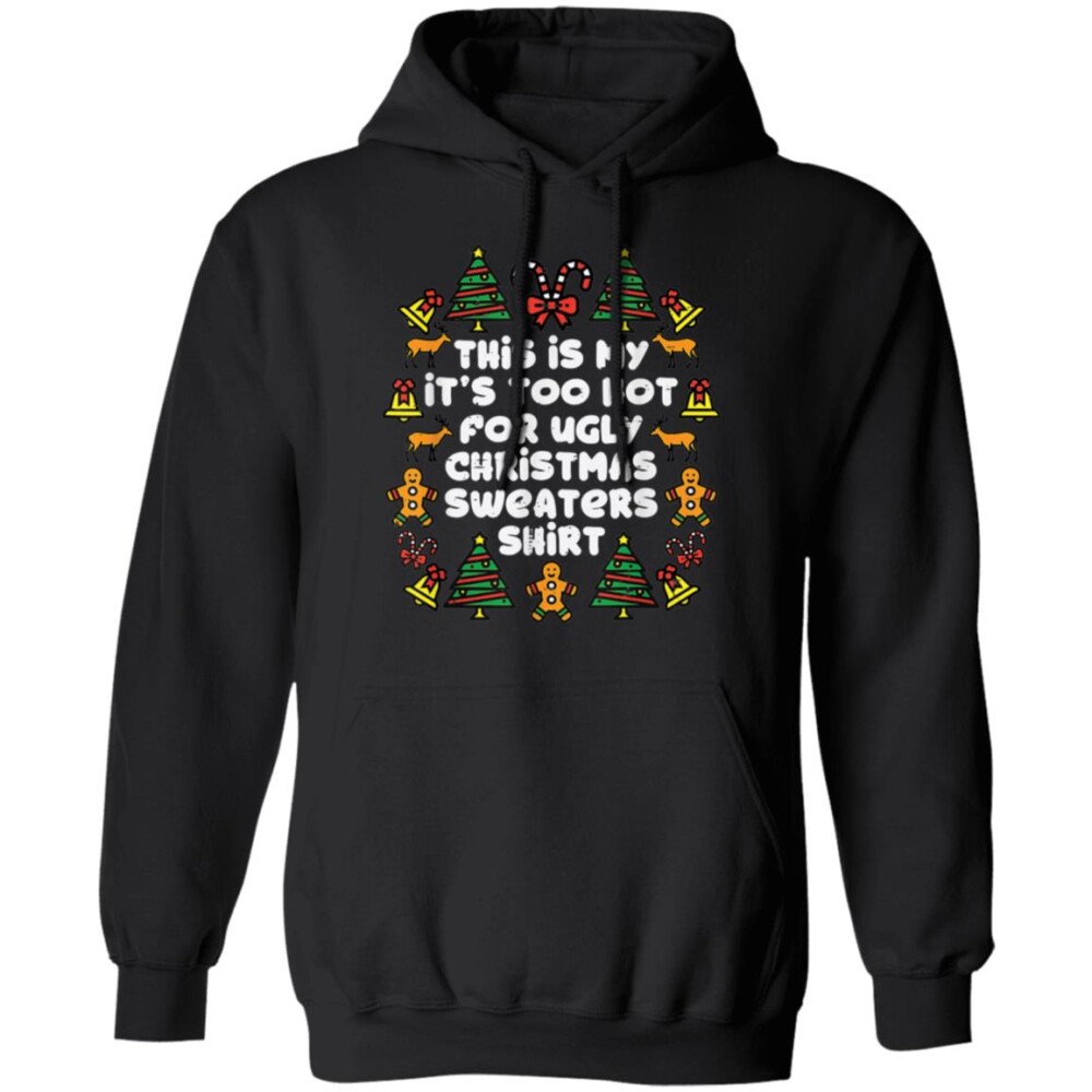 This Is My It'S Too Hot For Ugly Christmas Sweater Shirt Panetory – Graphic Design Apparel &Amp; Accessories Online