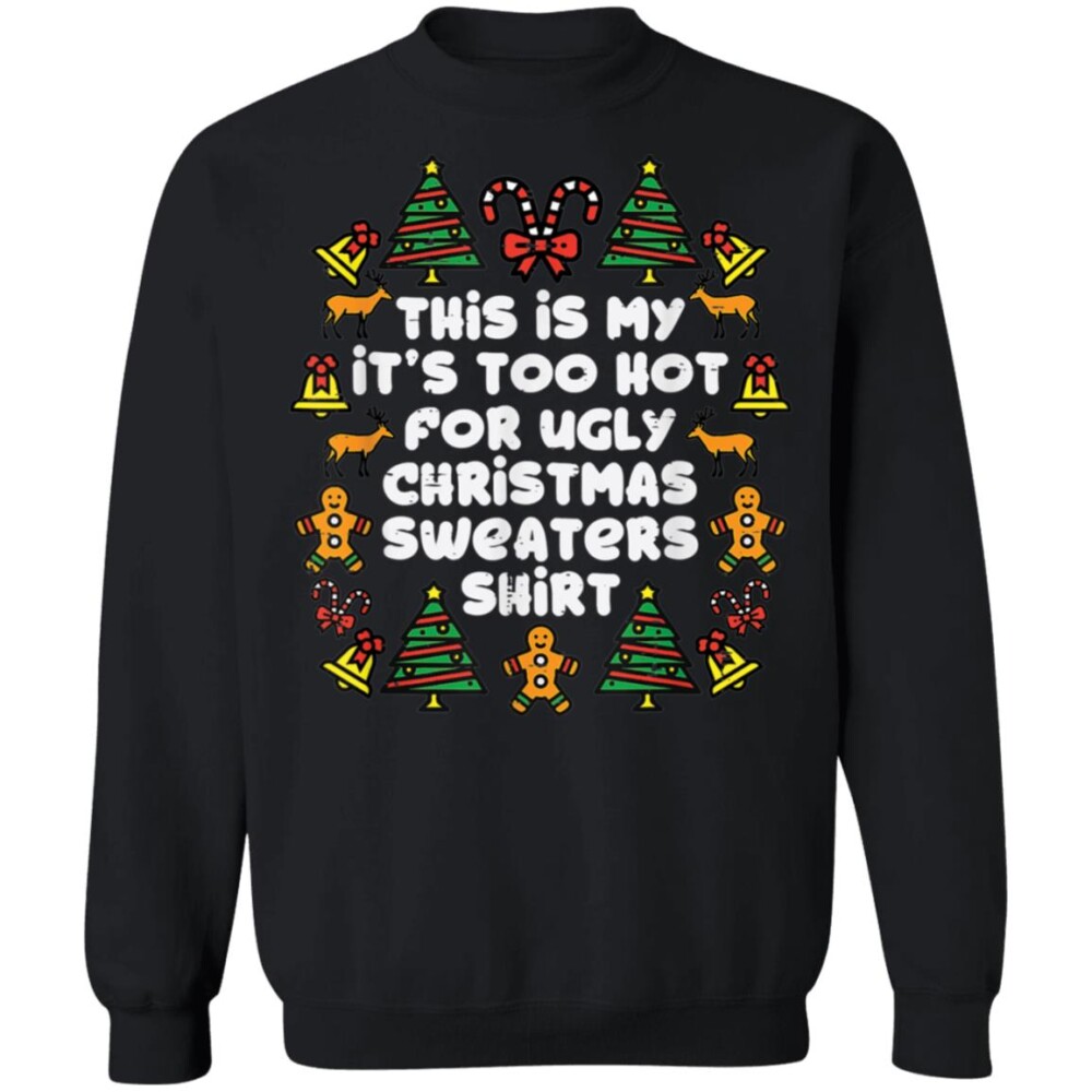 This Is My It'S Too Hot For Ugly Christmas Sweater Shirt Panetory – Graphic Design Apparel &Amp; Accessories Online