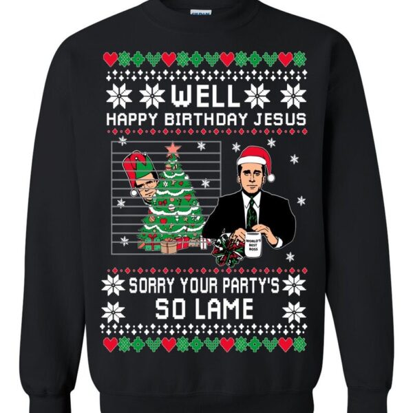 Ugly Christmas Sweater The Office Happy Birthday Jesus Sorry Partner so lame.