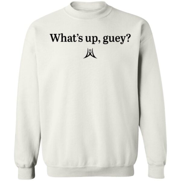 What'S Up Guey Shirt