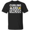 Curling And Tacos Shirt