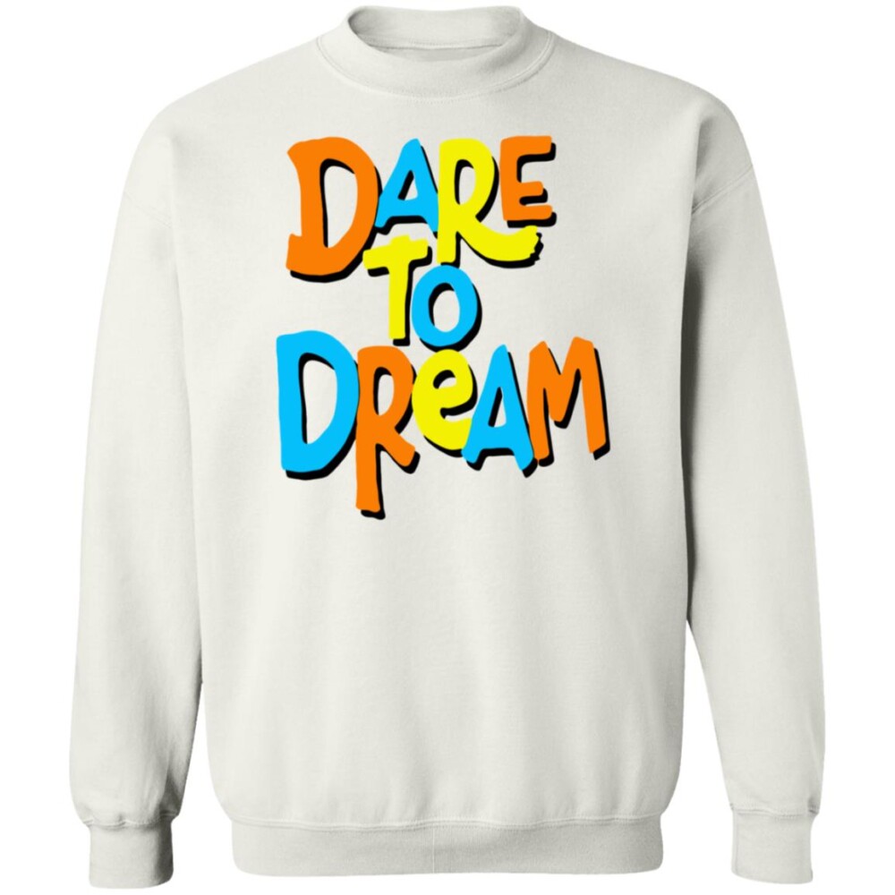 Dare To Dream Shirt Panetory – Graphic Design Apparel &Amp; Accessories Online