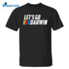 Let’s Go Darwin Shirt