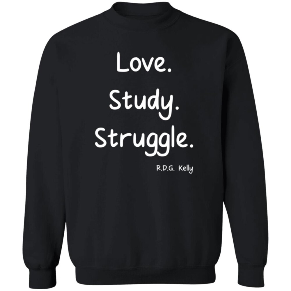 Love Study Struggle Rdg Kelly T Shirt