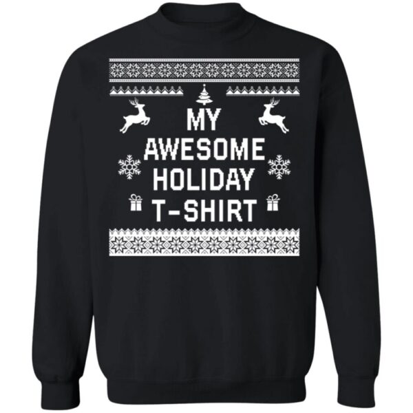 My Awesome Holiday T Shirt Christmas Sweater