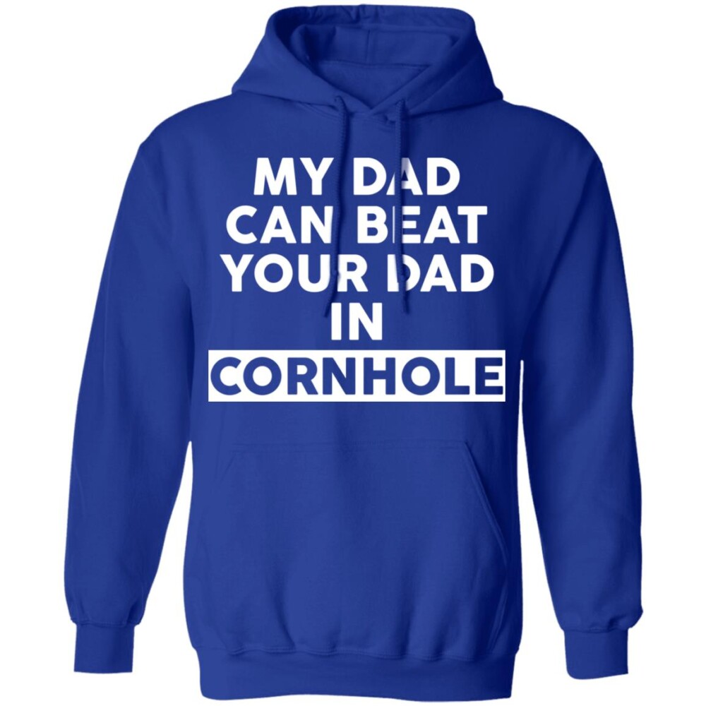 My Dad Can Beat Your Dad In Cornhole Shirt