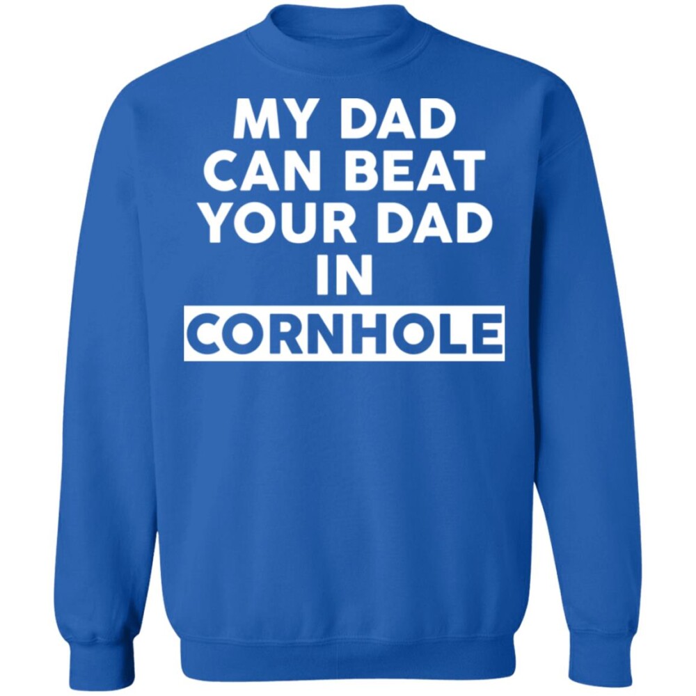 My Dad Can Beat Your Dad In Cornhole Shirt Panetory – Graphic Design Apparel &Amp; Accessories Online