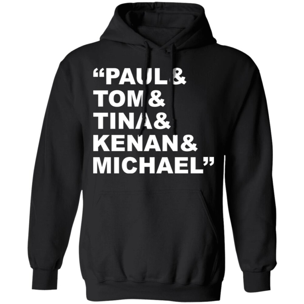 Paul And Tom And Tina And Kenan And Michael Shirt Panetory – Graphic Design Apparel &Amp; Accessories Online