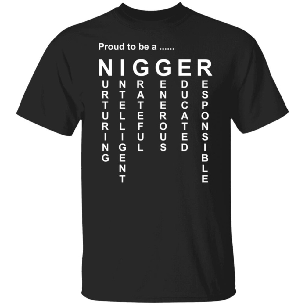 Proud To Be A Nigger Shirt