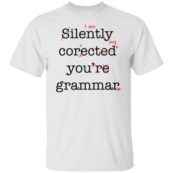 Silently Corected You'Re Grammar Shirt
