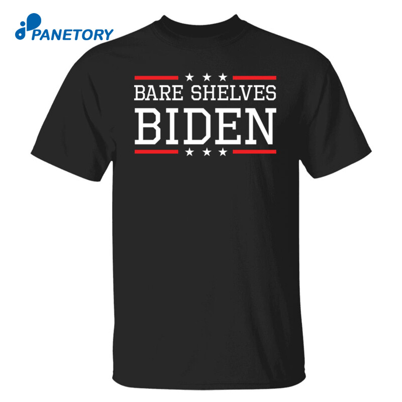 Bare Shelves Biden Shirt