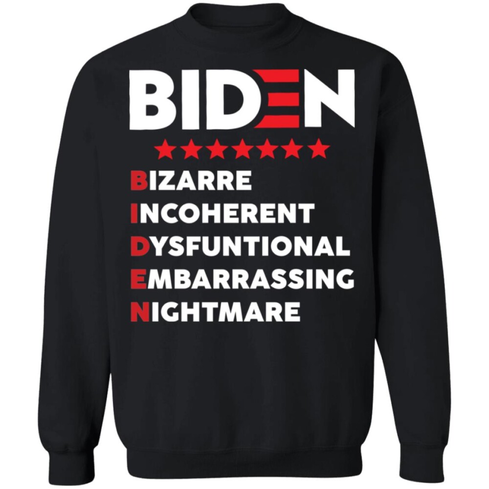 Biden Bizarre Incoherent Dysfunctional Embarrassing Nightmare Shirt Panetory – Graphic Design Apparel &Amp; Accessories Online