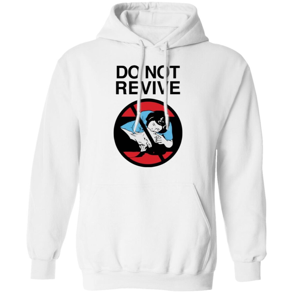 Do Not Revive Shirt Panetory – Graphic Design Apparel &Amp; Accessories Online