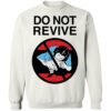 Do Not Revive Shirt 2