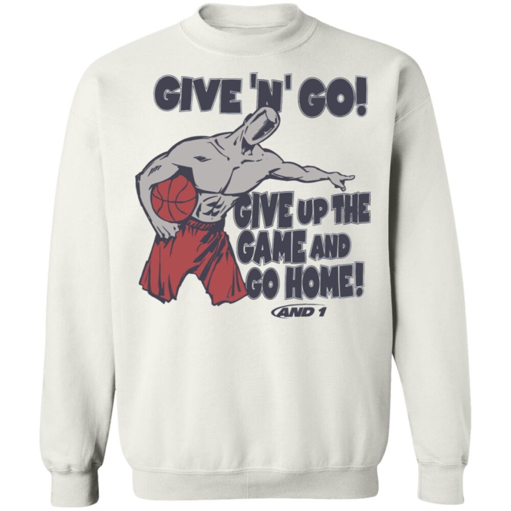 Given N Go Give Up The Game And Go Home Shirt