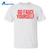 Go Fauci Yourself Shirt